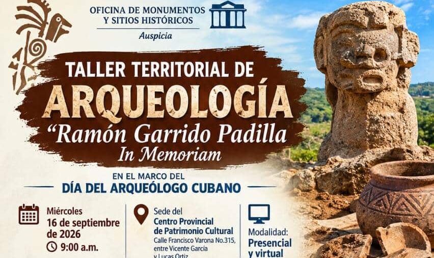 Convocan en Las Tunas al Taller Territorial de Arqueología «Ramón Garrido Padilla In Memoriam»