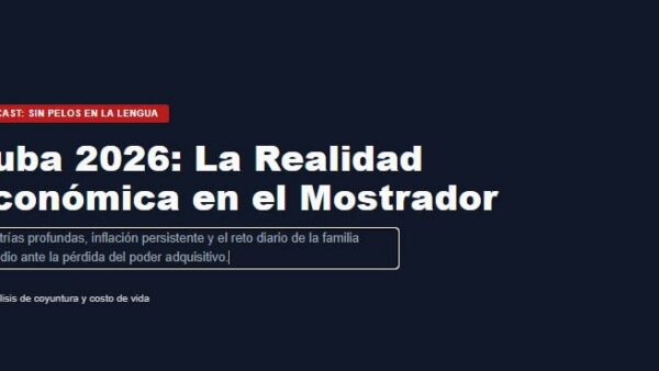 Cuba 2026: La realidad económica en el mostrador