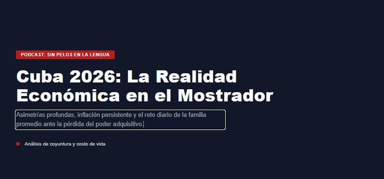 Cuba 2026: La realidad económica en el mostrador